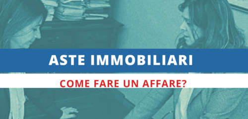 COME FARE UN AFFARE ALL’ASTA IMMOBILIARE?